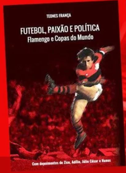 Futebol, paixão e política, Flamengo e Copas do Mundo