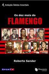 Os 10 Mais do Flamengo (Coleção Ídolos Imortais)