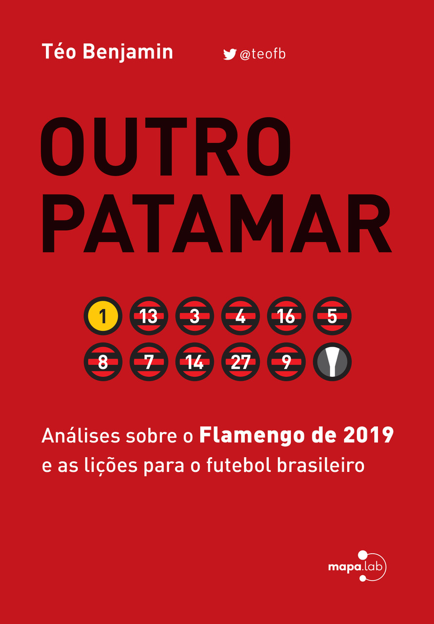 Outro Patamar. Análises sobre o Flamengo de 2019 e as lições para o futebol brasileiro